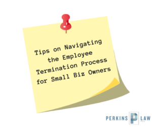tips-on-navigating-the-employee-termination-process-for-small-biz-owners